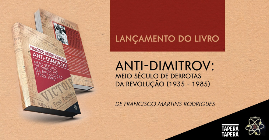 Lançamento da edição brasileira do Anti-Dimitrov, de Francisco Martins Rodrigues