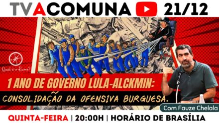 1 ano de governo Lula-Alckmin: consolidação da ofensiva burguesa. Intervenção do Cem Flores na TV A Comuna.